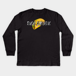 Taco Fanatic Kids Long Sleeve T-Shirt